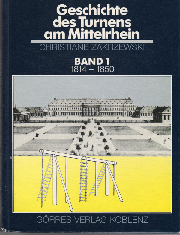 Geschichte des Turnens am Mittelrhein - Band 1